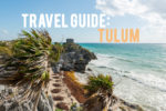 tulum travel guide